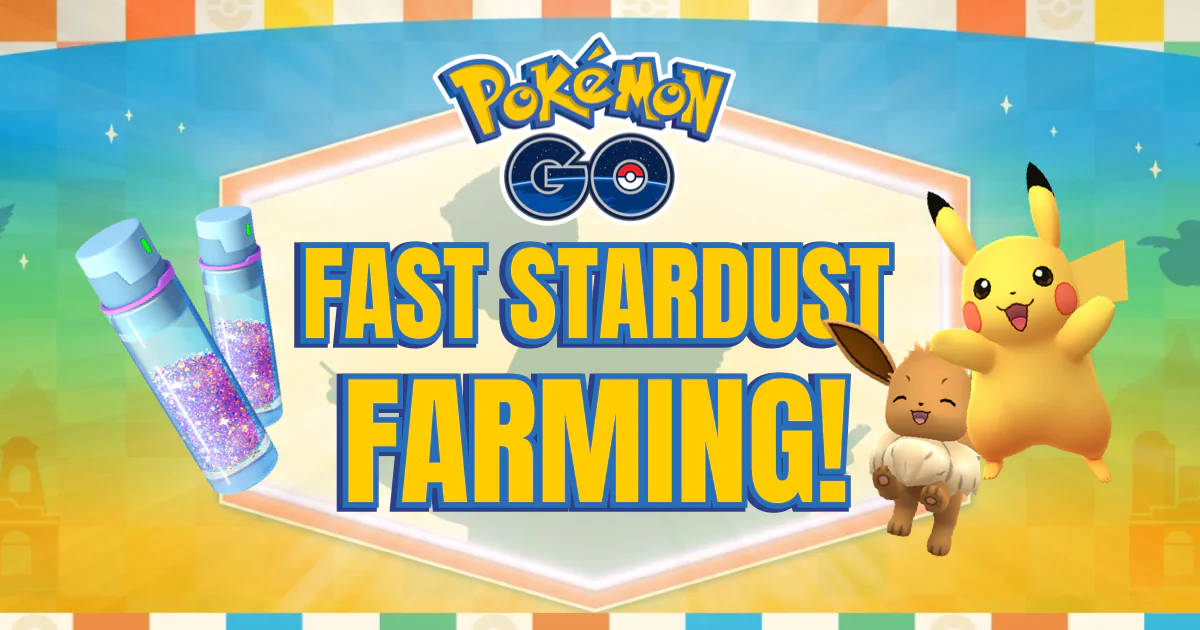 how to get Stardust fast in Pokemon GO